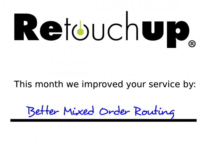 RetouchUp - Better Mixed Order Routing